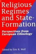 Religious Regimes and State Formation: Perspectives from European Ethnology