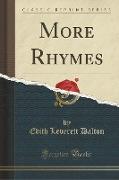 More Rhymes (Classic Reprint)