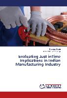Evaluating Just inTime Implications in Indian Manufacturing Industry