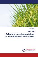 Selenium supplementation in rice during arsenic stress