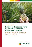 Produção biotecnológica de Xilitol a partir de bagaço de abacaxi