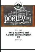 Necip Faz¿l ve Sezai Karakoç ¿iirinde ¿mgenin Dili