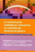 La comunicación mediada por intérpretes en contextos de violencia de género