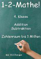 1-2-Mathe! - 4. Klasse - Addition, Subtraktion, Zahlenraum bis 1 Million