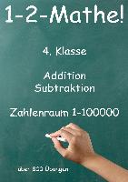 1-2-Mathe! - 4. Klasse - Addition, Subtraktion, Zahlenraum bis 100000