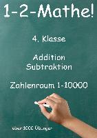 1-2-Mathe! - 4. Klasse - Addition, Subtraktion, Zahlenraum bis 10000
