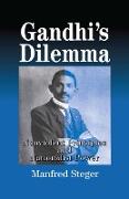 Gandhi's Dilemma: Nonviolent Principles and Nationalist Power