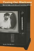 Tuning Out Blackness: Race and Nation in the History of Puerto Rican Television