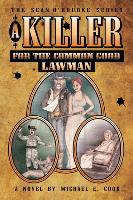 A Killer for the Common Good - LAWMAN (The Sean O'Rourke Series - Book 2)