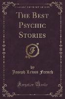 The Best Psychic Stories (Classic Reprint)