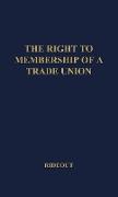 The Right to Membership of a Trade Union