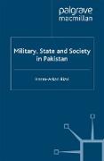 Military, State and Society in Pakistan