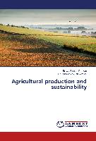 Agricultural production and sustainability