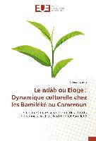 Le ndàb ou Eloge : Dynamique culturelle chez les Bamiléké au Cameroun