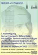 Arbeitstagung der Fachgruppe für Differentielle Psychologie, Persönlichkeitspsychologie und Psychologische Diagnostik der Deutschen Gesellschaft für Psychologie (7.) 29. und 30. September 2003