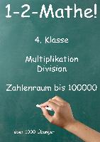 1-2-Mathe! - 4. Klasse - Multiplikation, Division, Zahlenraum bis 100000