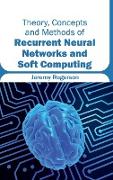 Theory, Concepts and Methods of Recurrent Neural Networks and Soft Computing