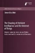 The Shaping of Ambient Intelligence and the Internet of Things