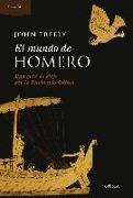 El mundo de Homero : una guía de viaje por la Ilíada y la Odisea