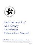 Bank Secrecy ACT/Anti- Money Laundering Examination Manual