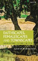 Faithscapes, Femalescapes and Townscapes: Interpreting the Bible in Film