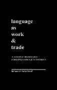 Language as Work and Trade