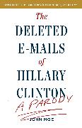 The Deleted E-Mails of Hillary Clinton