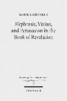 Ekphrasis, Vision, and Persuasion in the Book of Revelation