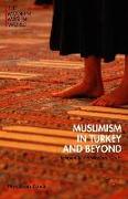 Muslimism in Turkey and Beyond