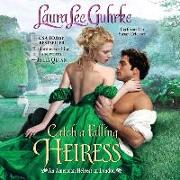 Catch a Falling Heiress: An American Heiress in London