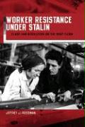 Worker Resistance under Stalin