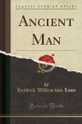 Ancient Man (Classic Reprint)