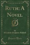Ruth: A Novel, Vol. 1 of 2 (Classic Reprint)