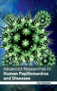 Advanced Researches in Human Papillomavirus and Diseases