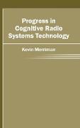 Progress in Cognitive Radio Systems Technology