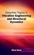 Essential Topics in Vibration Engineering and Structural Dynamics