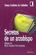 Secretos de un arzobispo : diálogo con mons. Francisco Pérez González