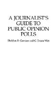 A Journalist's Guide to Public Opinion Polls