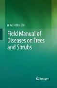 Field Manual of Diseases on Trees and Shrubs