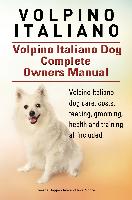 Volpino Italiano. Volpino Italiano Dog Complete Owners Manual. Volpino Italiano dog care, costs, feeding, grooming, health and training all included