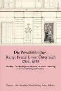 Die Privatbibliothek Kaiser Franz' I. von Österreich 1784-1835