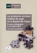 Los programas escolares inéditos de 1938 en la España de Franco : del cerco pedagógico a la modernidad