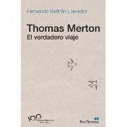 Thomas Merton : el verdadero viaje