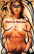 How to Become a Porn Director