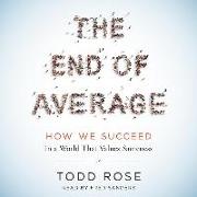 The End of Average: How We Succeed in a World That Values Sameness