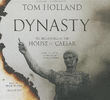 Dynasty: The Rise and Fall of the House of Caesar