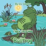 There Once Was a Bullfrog