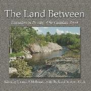 The Land Between: Encounters on the Edge of the Canadian Shield