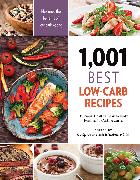 1,001 Best Low-Carb Recipes: Delicious, Healthy, Easy-To-Make Recipes for Cutting Carbs