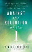 Against the Pollution of the I